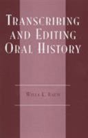 Transcribing and Editing Oral History 0910050260 Book Cover