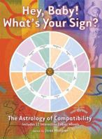 Hey, Baby! What's Your Sign?: The Astrology of Compatibility 140272943X Book Cover