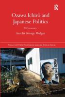 Ozawa Ichirō And Japanese Politics: Old Versus New 1138094900 Book Cover