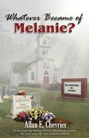 Whatever Became Of Melanie? 0970812442 Book Cover