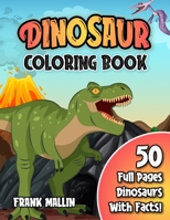 Dinosaur Coloring Book: Fun Educational Coloring Pages of Dinosaurs and Prehistoric Animals (Part 2) For Kids Ages 4-8, 8-12 - Great Gift For Boys & Girls B08QWQJ8D2 Book Cover