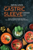 Gastric Sleeve Cookbook 2021: Easy And Nutritional Recipes to Lose Weight Fast and Stay Healthy 1801593892 Book Cover