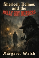 Sherlock Holmes and The Molly Boy Murders 1804248096 Book Cover