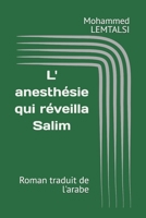 L' anesthésie qui réveilla Salim: Roman traduit de l'arabe (French Edition) B0GZG5XP4C Book Cover