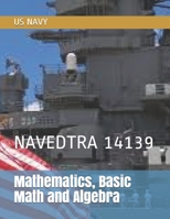 Mathematics, Basic Math and Algebra: NAVEDTRA 14139 1706516487 Book Cover