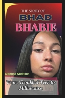 The Story of Bhad Bhabie: From Troubled Teen to Millionaire B0F2G4C47W Book Cover