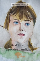 Etats d'âme d'une bipolaire handicapée (French Edition) 2332660712 Book Cover