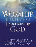 Worship: Believers experiencing God 0767393783 Book Cover
