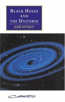 Black Holes and the Universe (Canto original series) 0521558700 Book Cover