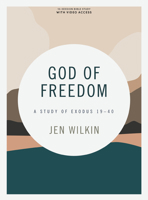 God of Freedom - Bible Study Book with Video Access: A Study of Exodus 19–40 1087713293 Book Cover