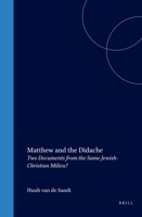 Matthew And The Didache: Two Documents From The Same Jewish Christian Milieu? 9023240774 Book Cover