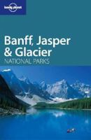 Banff, Jasper & Glacier National Parks 1740595629 Book Cover