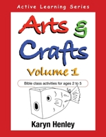 Arts and Crafts Volume 1, Bible Class Activities for Ages 2 to 5 1933803002 Book Cover