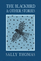 The Blackbird and Other Stories 1963319958 Book Cover