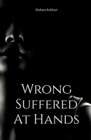 Wrong Suffered At Hands B0BBQXYPGT Book Cover