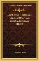 Lambertus Hortensius Van Montfoort Als Geschiedschrijver (1836) 1120458056 Book Cover