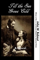 Till the Sun Grows Cold B09X529GZ1 Book Cover