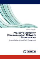 Proactive Model for Communication Network Maintenance: Communication Network Fault Management 3844399658 Book Cover
