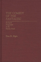 The Comedy of the Fantastic: Ecological Perspectives on the Fantasy Novel (Contributions to the Study of Science Fiction and Fantasy) 0313232830 Book Cover