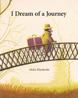 I Dream of a Journey 152530478X Book Cover