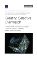 Creating Selective Overmatch: An Approach to Developing Cyberspace Options to Sustain U.S. Primacy Against Revisionist Powers 1977411541 Book Cover