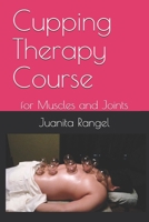 Cupping Therapy Course: for Muscles and Joints B0948LCP6C Book Cover