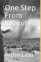 One Step From Insanity... 1720102945 Book Cover