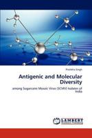 Antigenic and Molecular Diversity: among Sugarcane Mosaic Virus (SCMV) Isolates of India 3659295698 Book Cover