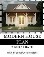 52' x 39' Modern House Plan: 2 Bedroom with 2 Bathroom with CAD File: With all Construction Details B0CSRSXMP6 Book Cover