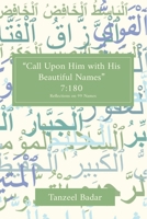 Call Upon Him With His Beautiful Names: Reflections on the Ninety-Nine Names of God B0BB5JP8ZQ Book Cover