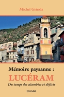 Mémoire paysanne: Lucéram: Du temps des alambics et déficis (French Edition) 2414477199 Book Cover