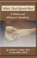 When Your Spouse Dies: A Widow & Widower's Handbook 151949646X Book Cover