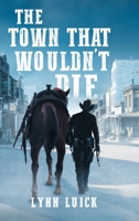 The Town That Wouldn't Die 1778835317 Book Cover