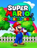 Super Mario Coloring Book: Great Coloring Book for Kids Ages 2-10 (Exclusive Illustrations) 1697100422 Book Cover