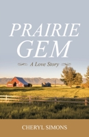 Prairie Gem: A Love Story 1489730818 Book Cover