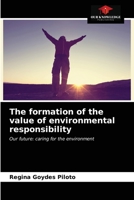 The formation of the value of environmental responsibility: Our future: caring for the environment 6203388785 Book Cover