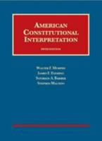 Murphy, Fleming, Barber and Macedo's American Constitutional Interpretation, 5th (University Casebook Series) (English and English Edition) 1609301420 Book Cover