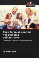 Dare forza ai genitori nel percorso dell'autismo (Italian Edition) 6208149967 Book Cover