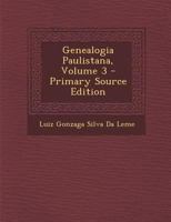 Genealogia Paulistana; Volume 3 1017633851 Book Cover