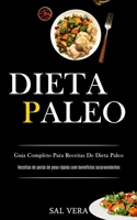 Dieta Paleo: Guia completo para receitas de dieta paleo (Receitas de perda de peso r�pida com benef�cios surpreendentes) 1989837786 Book Cover