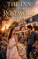 The Inn at Rosewood Lane (Romance Books) B0HHG7BHFR Book Cover