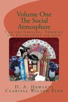 Volume One: The Social Atmosphere: I am the Grenade? Sweeping the Environment for Love 1536802530 Book Cover