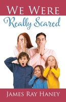 We Were Really Scared 1977220339 Book Cover
