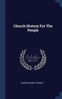 Church History For The People 1021554669 Book Cover