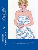 The Di Effect: A Cultural Epic of Princess Diana and Fashions of a Goddess. With regal images and index. 1502875012 Book Cover