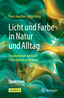 Licht Und Farbe in Natur Und Alltag: Faszinierende Optische Phänomene Entdecken 3662704455 Book Cover