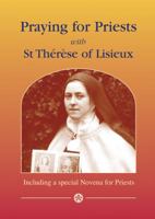 Praying for Priests with St Therese of Lisieux: Including a Special Novena for Priests (Prayer and Devotion) 1860826199 Book Cover