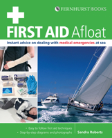 First Aid Afloat: Instant Advice on Dealing with Medical Emergencies at Sea 0470682078 Book Cover