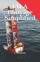 IALA Buoyage Simplified (Simplified - Maritime Books) B08TZMHMPB Book Cover