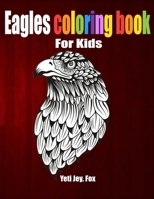 Eagles coloring book: For Kids B08KJRHZT9 Book Cover